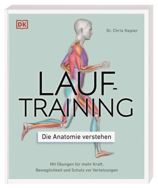 Lauftraining - Die Anatomie verstehen - Chris Napier