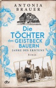 Cover-Bild zum Titel 'Die Töchter des Geistbeckbauern' von 'Antonia Brauer'