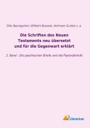 Cover-Bild zum Titel 'Die Schriften des Neuen Testaments neu übersetzt und für die Gegenwart erklärt' von 'Hermann Gunkel, Johann Franz Wilhelm Bousset'