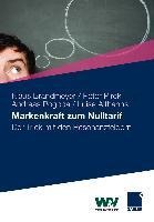 Markenkraft zum Nulltarif - Klaus Brandmeyer, Peter Pirck, Andreas Pogoda, Luise Althanns