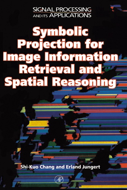 Symbolic Projection for Image Information Retrieval and Spatial Reasoning - 
