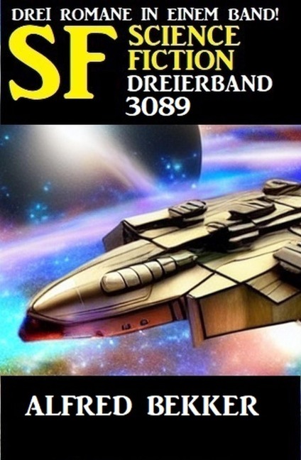 Science Fiction Dreierband 3089 - Alfred Bekker