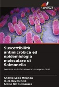 Suscettibilità antimicrobica ed epidemiologia molecolare di Salmonella - Andrea Lobo Miranda, Joice Neves Reis, Alaise Gil Guimarães