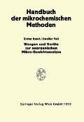 Waagen und Wägung; Geräte zur Anorganischen Mikro-Gewichtsanalyse - Anton Alexander Benedetti-Pichler, Friedrich Hecht