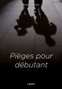 Cover-Bild zum Titel 'Pièges pour débutant' von 'Alain Vincent'
