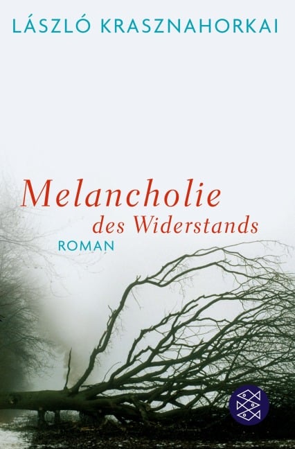 Melancholie des Widerstands - László Krasznahorkai