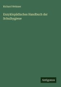 Cover-Bild zum Titel 'Enzyklopädisches Handbuch der Schulhygiene' von 'Richard Wehmer'