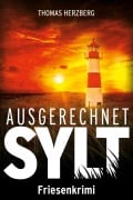 Ausgerechnet Sylt - Thomas Herzberg