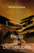 Cover-Bild zum Titel 'KINDER DER UNSTERBLICHEN' von 'Michael Duesberg'