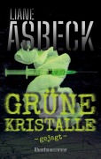 Cover-Bild zum Titel 'Grüne Kristalle' von 'Liane Asbeck'