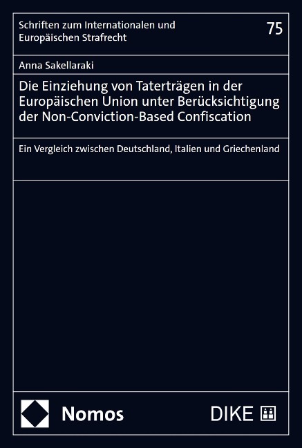 Die Einziehung von Taterträgen in der Europäischen Union unter Berücksichtigung der Non-Conviction-Based Confiscation - Anna Sakellaraki