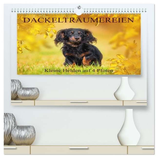 Dackelträumereien - Kleine Helden auf 4 Pfoten (hochwertiger Premium Wandkalender 2026 DIN A2 quer), Kunstdruck in Hochglanz - Sigrid Starick