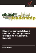 Etyczne przywództwo i skuteczne zarz¿dzanie okr¿giem w Starehe, Nairobi - Paul Dalizu