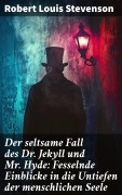 Cover-Bild zum Titel 'Der seltsame Fall des Dr. Jekyll und Mr. Hyde: Fesselnde Einblicke in die Untiefen der menschlichen Seele' von 'Robert Louis Stevenson'
