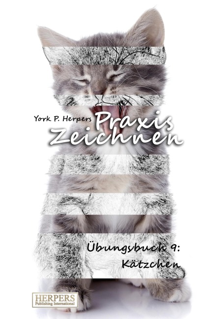 Praxis Zeichnen - Übungsbuch 9: Kätzchen - York P. Herpers