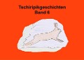 Cover-Bild zum Titel 'Tschiripikgeschichten Band 6' von 'Heike Leonhardt-Huober'