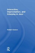 Cover-Bild zum Titel 'Interaction, Improvisation, and Interplay in Jazz' von 'Robert Hodson'