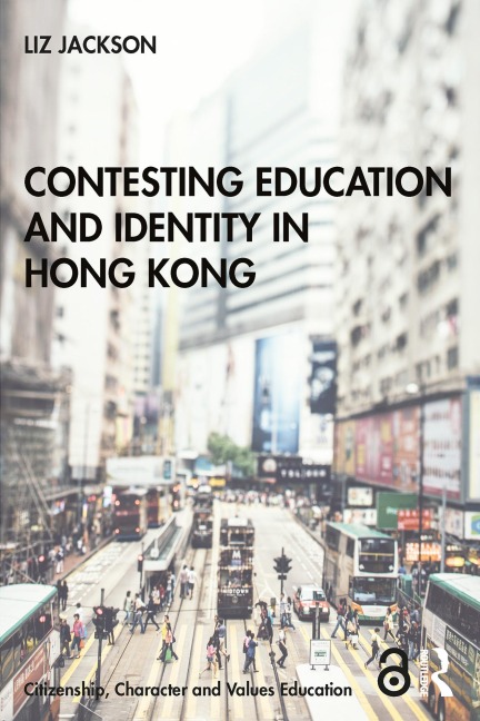 Contesting Education and Identity in Hong Kong - Liz Jackson