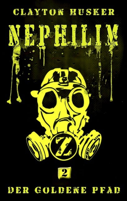 Nephilim, Band 2: Der Goldene Pfad - Clayton Husker