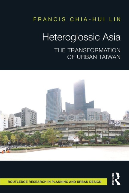 Heteroglossic Asia - Francis Chia-Hui Lin