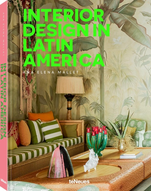 Interior Design in Latin America - Ana Elena Mallet