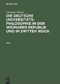 Die deutsche Universitätsphilosophie in der Weimarer Republik und im Dritten Reich - Christian Tilitzki