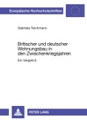Cover-Bild zum Titel 'Britischer und deutscher Wohnungsbau in den Zwischenkriegsjahren' von 'Gabriela Teichmann'