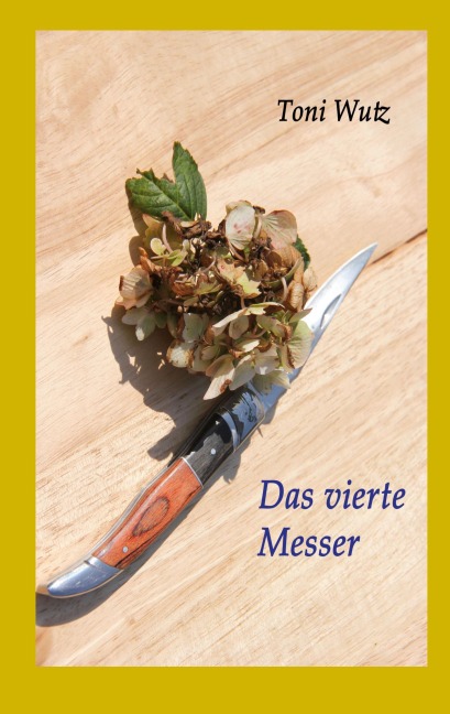 Das vierte Messer - Toni Wutz