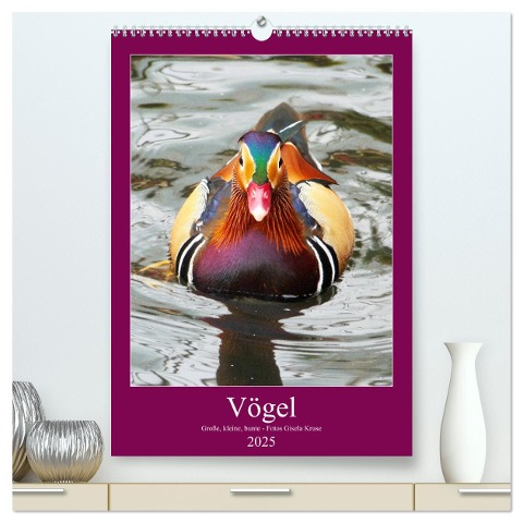 Vögel - Große, kleine, bunte (hochwertiger Premium Wandkalender 2025 DIN A2 hoch), Kunstdruck in Hochglanz - Gisela Kruse