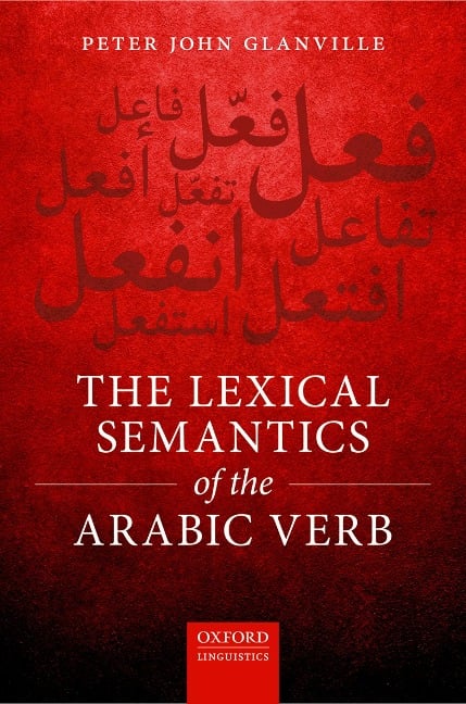 The Lexical Semantics of the Arabic Verb - Peter John Glanville