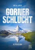 Cover-Bild zum Titel 'Gornerschlucht' von 'Urs W. Käser'