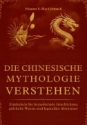 Cover-Bild zum Titel 'Die Chinesische Mythologie verstehen' von 'Eleanor S. MacCormack'