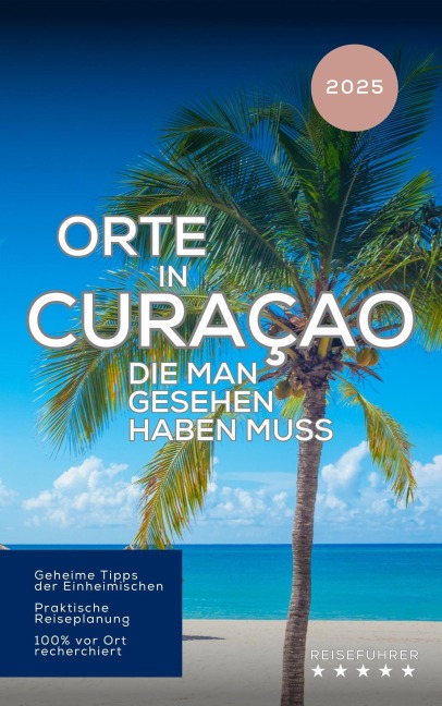 Orte in Curaçao, die man gesehen haben muss: Reiseführer (2025) - Hans Müller