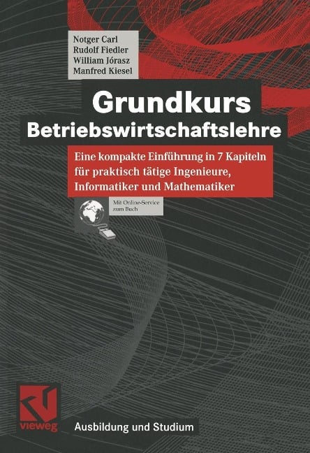 Grundkurs Betriebswirtschaftslehre - Notger Carl, Rudolf Fiedler, William Jórasz, Manfred Kiesel