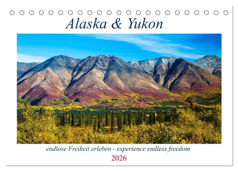 Alaska und Yukon, endlose Freiheit erleben (Tischkalender 2026 DIN A5 quer), CALVENDO Monatskalender - Sabine Jost