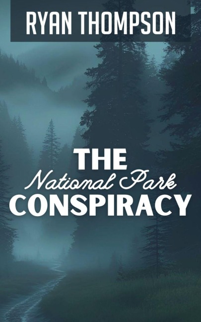 The National Park Conspiracy - Ryan Thompson