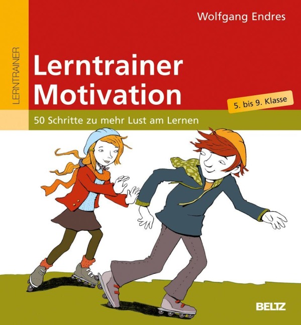 Lerntrainer Motivation 5.-9. Klasse - Wolfgang Endres