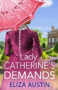 Lady Catherine's Demands - Eliza Austin
