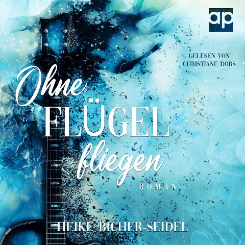 Ohne Flügel fliegen - Heike Bicher-Seidel