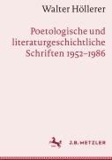 Cover-Bild zum Titel 'Walter Höllerer: Poetologische und literaturgeschichtliche Schriften 1952-1986' von ''
