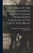 Cover-Bild zum Titel 'Histories Of The Several Regiments And Battalions From North Carolina In The Great War 1861-65' von ''