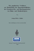 Cover-Bild zum Titel 'Die graphischen Verfahren zur Ermittelung der Querschnittsflächen, der Grunderwerbs- und Böschungsbreiten von Bahn- und Straßenkörpern' von 'Felix von Glaßer'