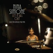 Cover-Bild zum Titel 'Let It All Out: Selected Singles 1961-1972' von 'Nina Simone'