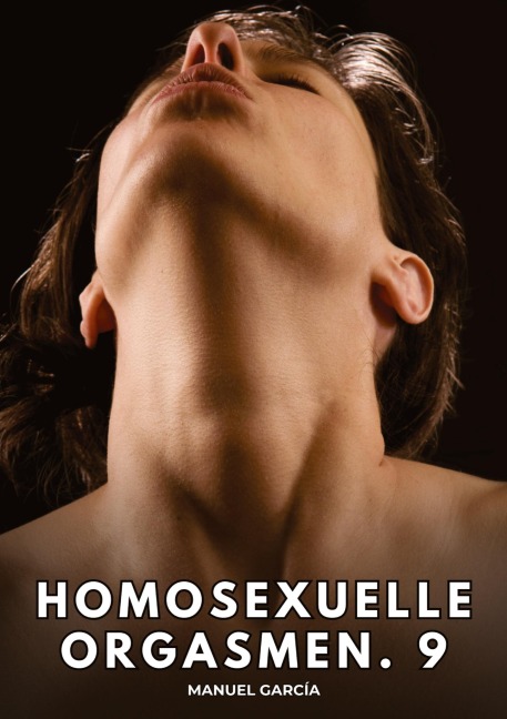 Homosexuelle Orgasmen. 9 - Manuel García