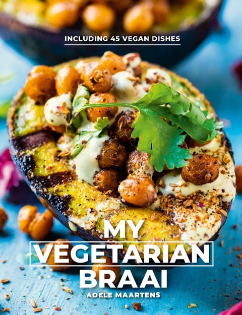 My Vegetarian Braai - Adele Maartens