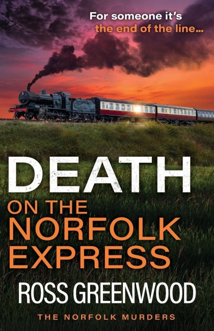 Death on the Norfolk Express - Ross Greenwood
