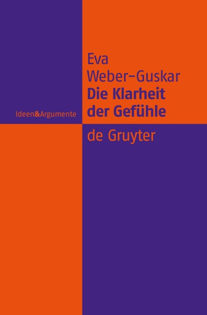 Die Klarheit der Gefühle - Eva Weber-Guskar