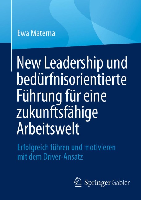 New Leadership und bedürfnisorientierte Führung für eine zukunftsfähige Arbeitswelt - Ewa Materna