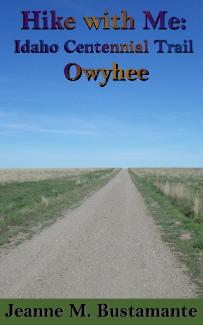 Hike with Me: Idaho Centennial Trail Owyhee - Jeanne Bustamante