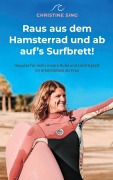 Cover-Bild zum Titel 'Raus aus dem Hamsterrad und ab auf's Surfbrett!' von 'Christine Sing'